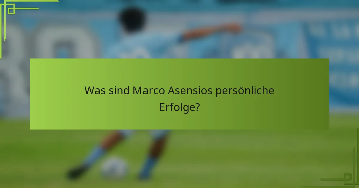 Was sind Marco Asensios persönliche Erfolge?